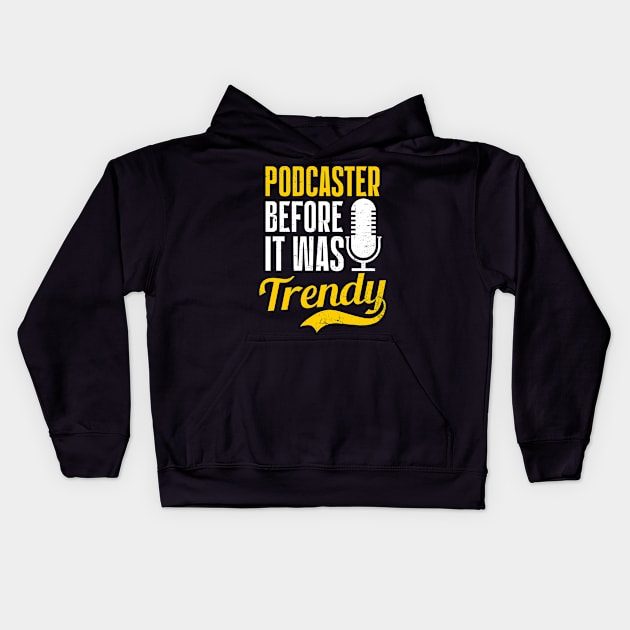 Podcaster Shirt | Podcaster Befor It Was Trendy Kids Hoodie by Gawkclothing